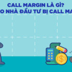 Khái niệm call margin là gì