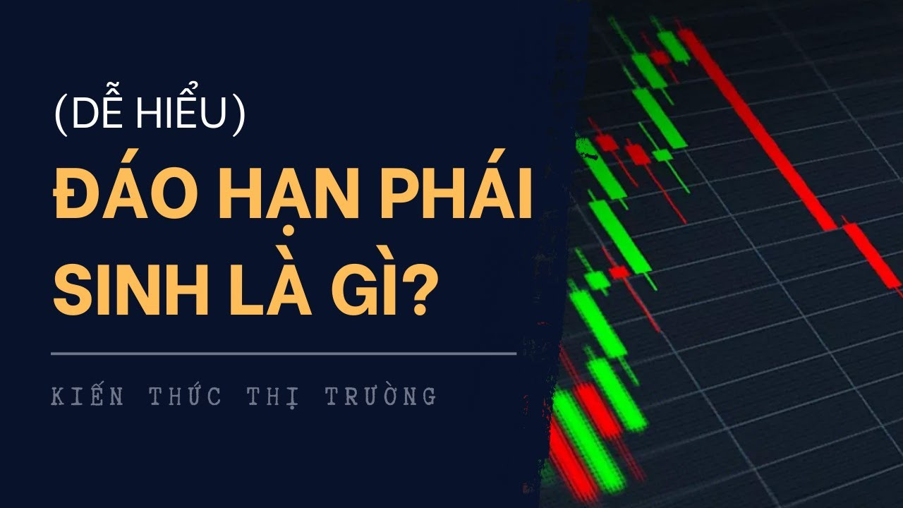 Ngày đáo hạn phái sinh là gì?