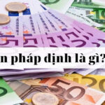 Tiền pháp định là gì?