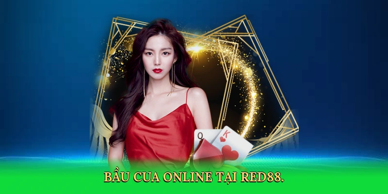 Bầu Cua Online: Trải Nghiệm Dân Gian Đỉnh Cao Cùng RED88