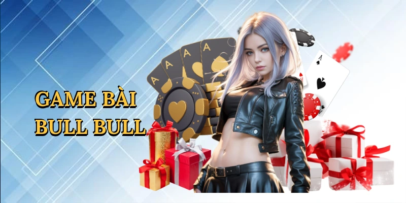 Game bài bull bull
