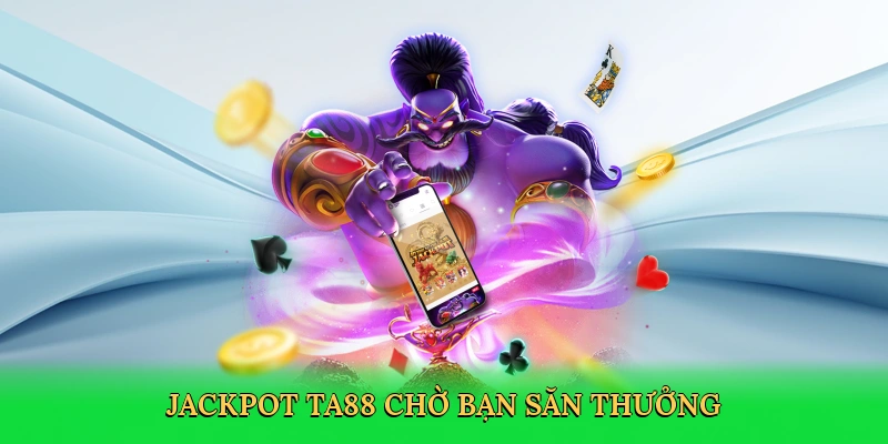 jackpot-ta88-cho-ban-san-thuong-4