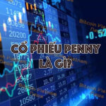 Khái niệm cổ phiếu penny là gì