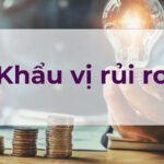 Khấu vị rủi ro là gì?