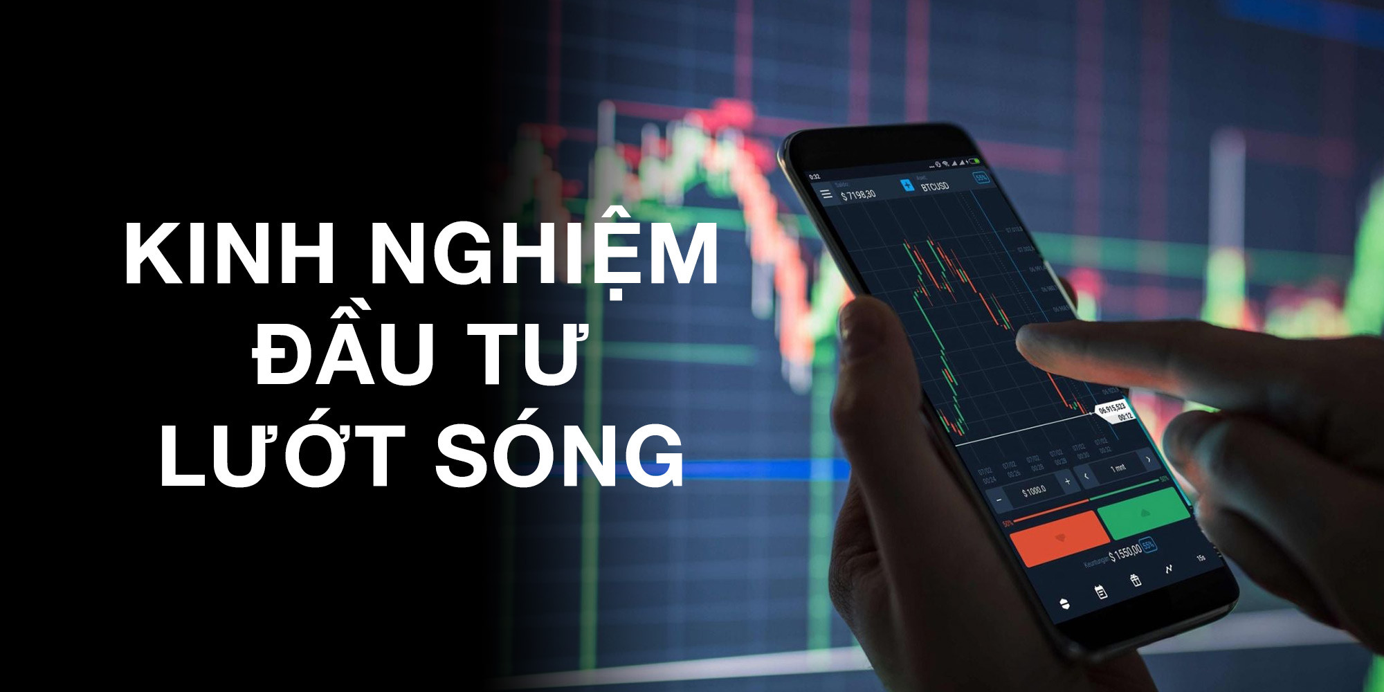 Kinh Nghiệm Đầu Tư Luợt Sóng Hiệu Quả