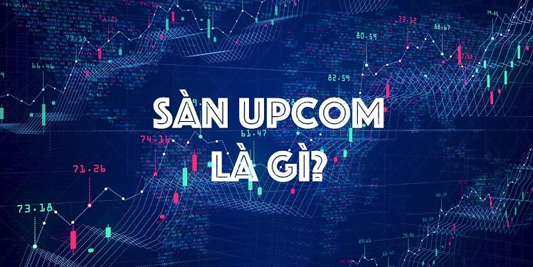 Sàn UPCOM là gì?