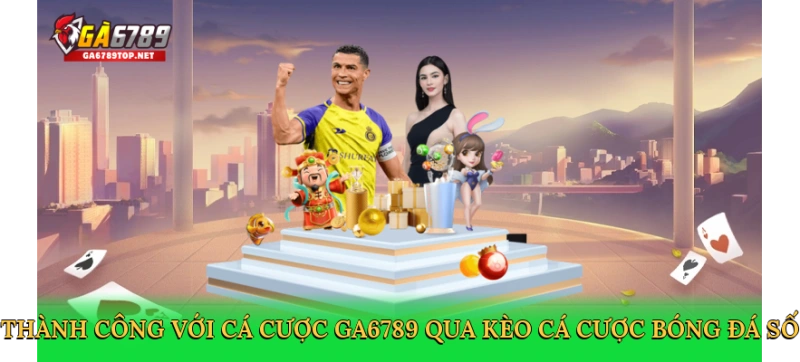 Kèo Cá Cược Bóng Đá Số GA6789 – Bí Quyết Thắng Lớn 2025