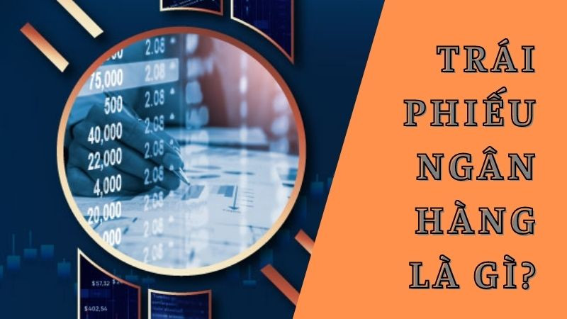 Trái phiếu ngân hàng là gì?