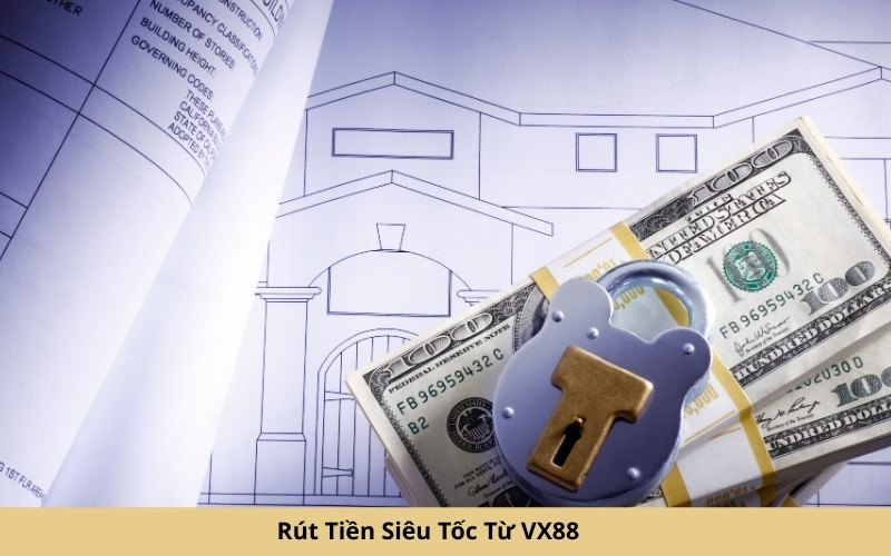 Rút Tiền Siêu Tốc Từ VX88